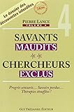 Savants maudits chercheurs exclus : Tome IV
