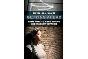 Getting Ahead: Social Mobility, Public Housing, and Immigrant Networks