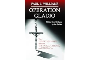 Operation Gladio: The Unholy Alliance between the Vatican, the CIA, and the Mafia