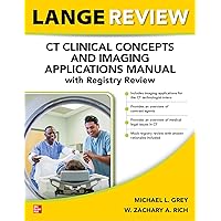 LANGE Review: CT Clinical Concepts and Imaging Applications Manual