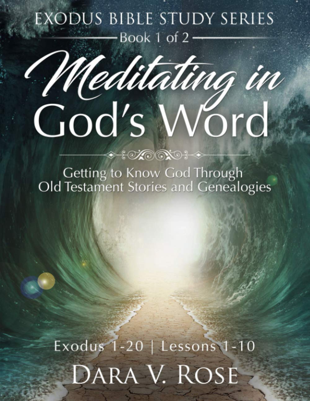 Amazon Com Meditating In God S Word Exodus Bible Study Series Book 1 Of 2 Exodus 1 20 Lessons 1 10 Getting To Know God Through Old Testament Stories And Meditating In