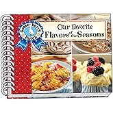 Our Favorite Flavors of the Season (Our Favorite Recipes Collection)