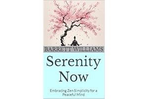 Serenity Now: Embracing Zen Simplicity for a Peaceful Mind