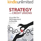 Strategy for Credit Unions: A Guide for Management and Boards