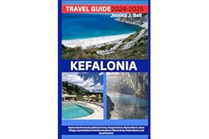 KEFALONIA TRAVEL GUIDE 2024-2025: Explore the Enchanting Melissani Cave, Drogarati Cave, Myrtos Beach, Assos Village, Crystal Waters of Antisamos Beach, Mount Ainos, Petani Beach, and Local Cuisines