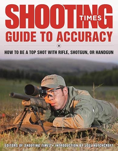 Download Shooting Times Guide to Accuracy: How to Be a Top Shot with Rifle, Shotgun, or Handgun PDF