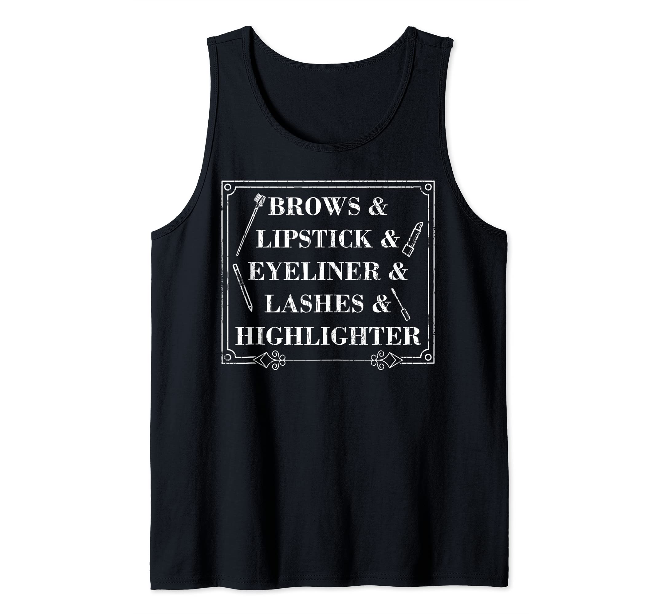 Makeup Artist Funny Brows Lipstick Eyeliner Lashes Graphic Tank Top