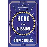 Hero on a Mission: A Path to a Meaningful Life