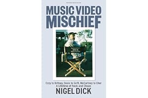Music Video Mischief: Ozzy to Britney, Oasis to Gn'R, McCartney to Cher: a lifetime of rock and chaos