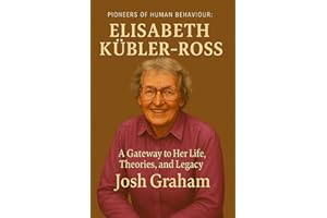 Elisabeth Kübler-Ross (Pioneers of Human Behaviour)
