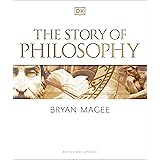 The Story of Philosophy: A Concise Introduction to the World's Greatest Thinkers and Their Ideas (DK A History of)