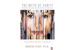 The Myth of Sanity: Divided Consciousness and the Promise of Awareness