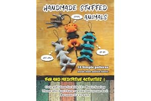 HANDMADE STUFFED ANIMALS: 16 Simple patterns made from stretch fabric: Cute gift ideas for kids 10+ Basic Sewing: Those who d