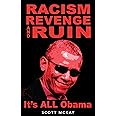 Racism Revenge and Ruin: It's All Obama