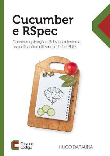 Download Cucumber e RSpec: Construa aplicações Ruby com testes e especificações (Portuguese Edition) PDF