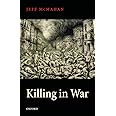 Killing in War (Uehiro Series in Practical Ethics)