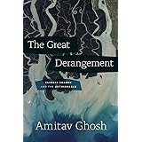 The Great Derangement: Climate Change and the Unthinkable (Berlin Family Lectures)