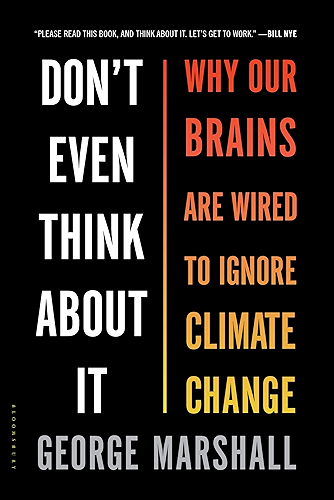 Download Don't Even Think About It: Why Our Brains Are Wired to Ignore Climate Change (English Edition) PDF