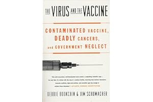 The Virus and the Vaccine: Contaminated Vaccine, Deadly Cancers, and Government Neglect