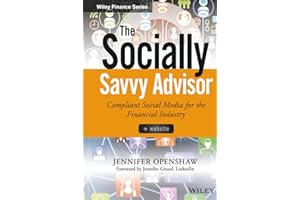 The Socially Savvy Advisor: Compliant Social Media for the Financial Industry