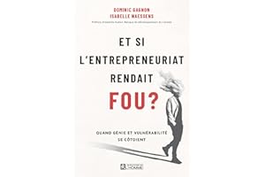 Et si l'entrepreneuriat rendait fou ?: Quand génie et vulnérabilité se côtoient (NON CLASSE) (French Edition)