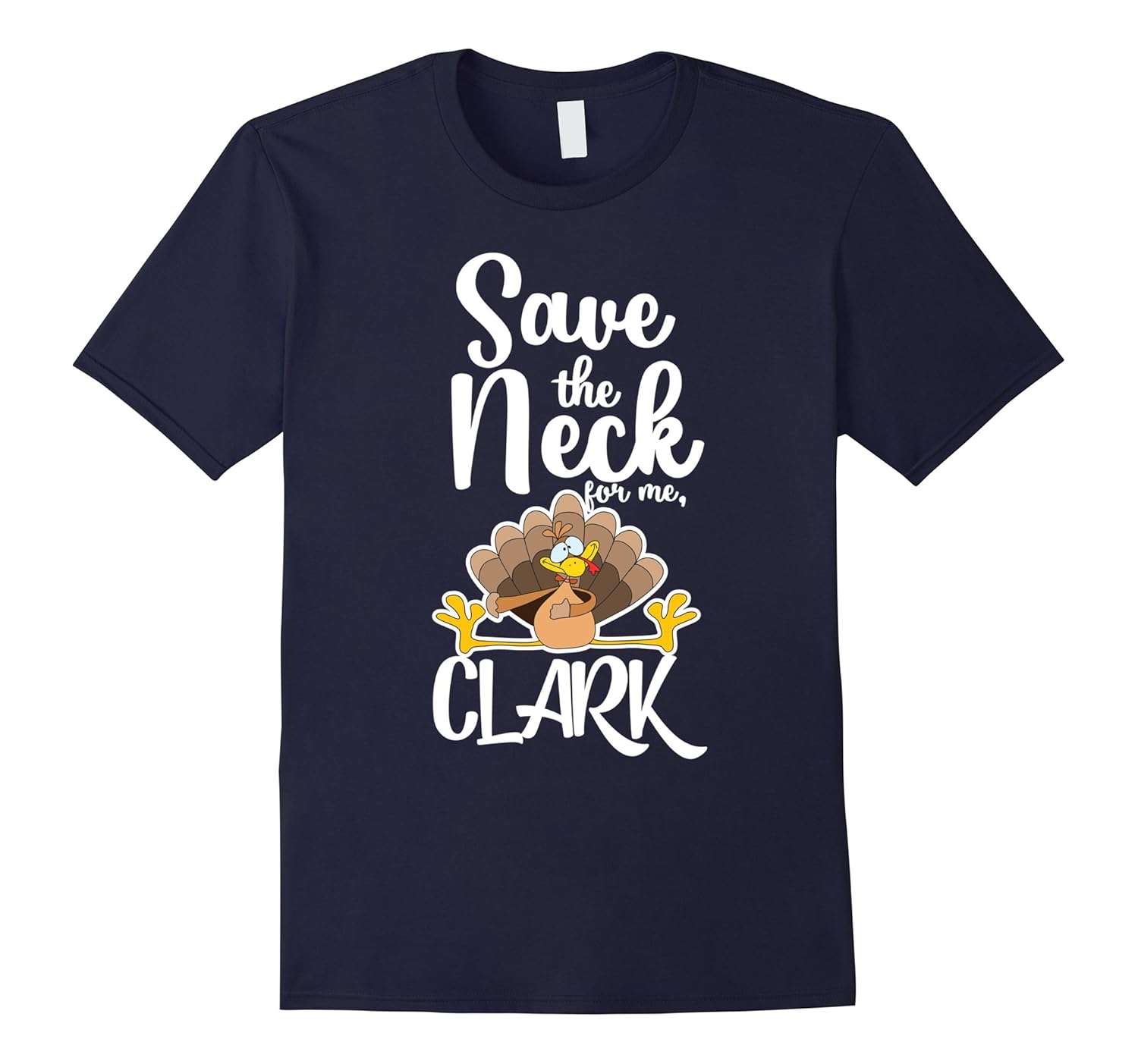 Save The Neck For Me Shirt-Funny Thanksgiving Christmas Tee-ANZ