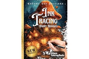 Ink Tracing Fairy Houses Coloring Book - Chroma Ink Edition Original Concept: Transform Pre-Colored Designs Using Only a Sing