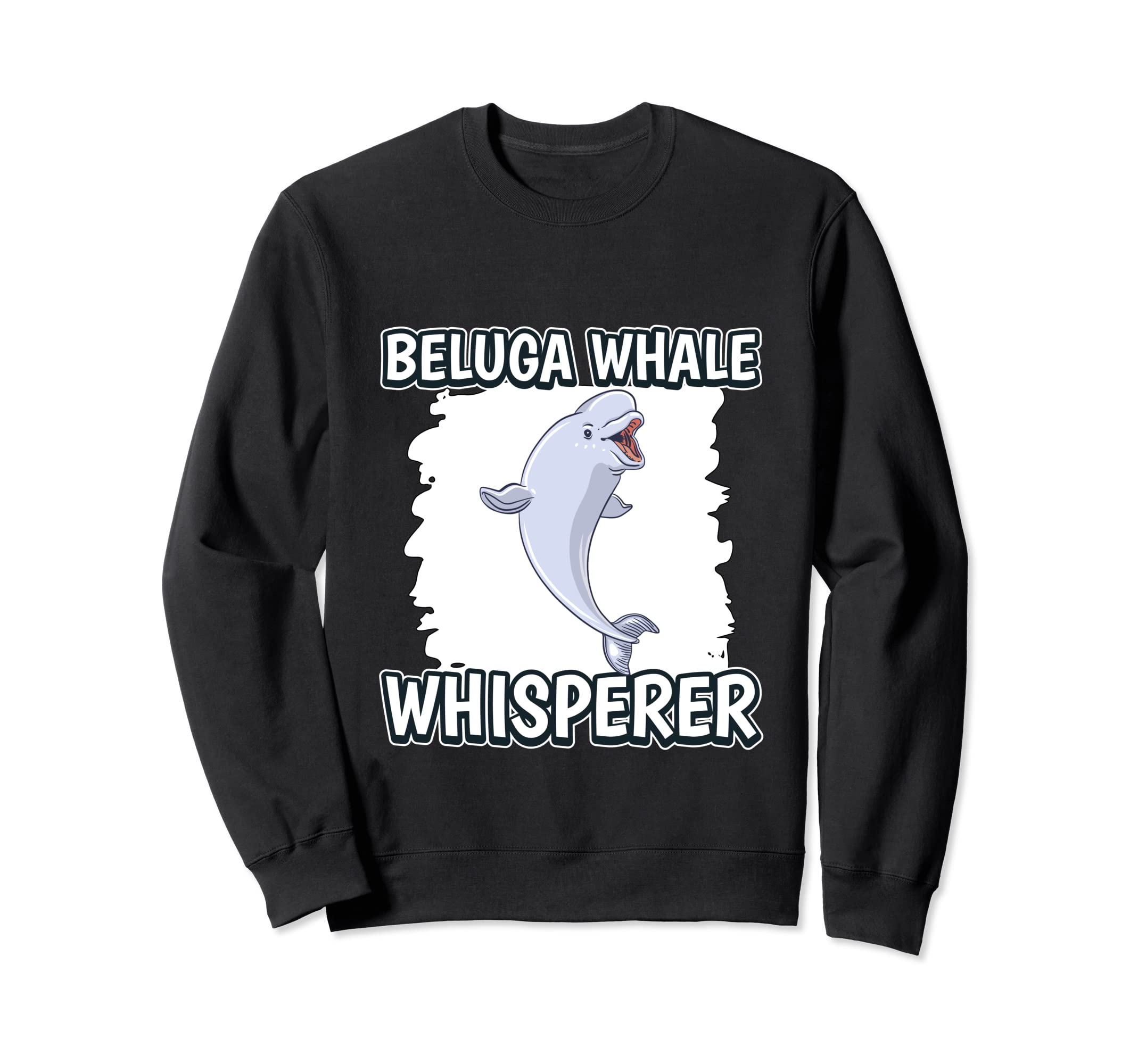 Beluga Whale Whisperer Beluga Whale Sweatshirt