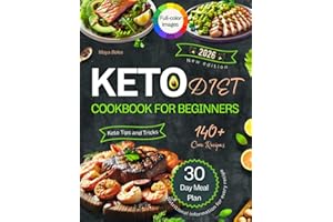 Keto Diet Cookbook for Beginners: 140+ Recipes and a Week-by-Week Meal Plan to Boost Energy and Support Wellness. The Ultimate Guide to Health and Vitality with Low-Carb Nutrition