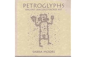 Petroglyphs: Ancient Language/Sacred Art
