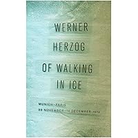 Of Walking in Ice: Munich-Paris, 23 November–14 December 1974