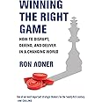 Winning the Right Game: How to Disrupt, Defend, and Deliver in a Changing World (Management on the Cutting Edge)