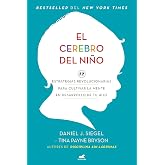 El cerebro del ni&ntilde;o / The Whole-Brain Child (Spanish Edition)