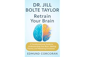 Dr. Jill Bolte Taylor: Retrain Your Brain