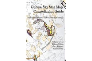 Ojibwe Sky Star Map - Constellation Guidebook: An Introduction to Ojibwe Star Knowledge