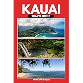 Kauai Travel Guide: Insider Itineraries for Couples, Families & Seniors | Discover the Best Beaches, Hikes, Waterfalls & the Nā Pali Coast — Local ... for an Unforgettable Hawaiian Adventure