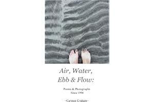 Air, Water, Ebb & Flow: Poems & Photographs Since 1990