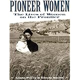Pioneer Women: The Lives of Women on the Frontier (Oklahoma Paperbacks Edition)