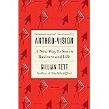 Anthro-Vision: A New Way to See in Business and Life