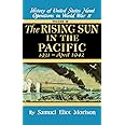 The Rising Sun in the Pacific, 1931 - April 1942 (History of United States Naval Operations in World War II, Volume III)