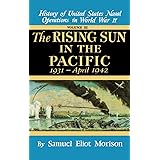 The Rising Sun in the Pacific, 1931 - April 1942 (History of United States Naval Operations in World War II, Volume III)