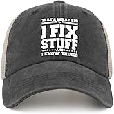 I Fix Stuff Trucker Hat I Fix Stuff and Know Things Trucker Hat Women Funny Mesh Cap for Summer