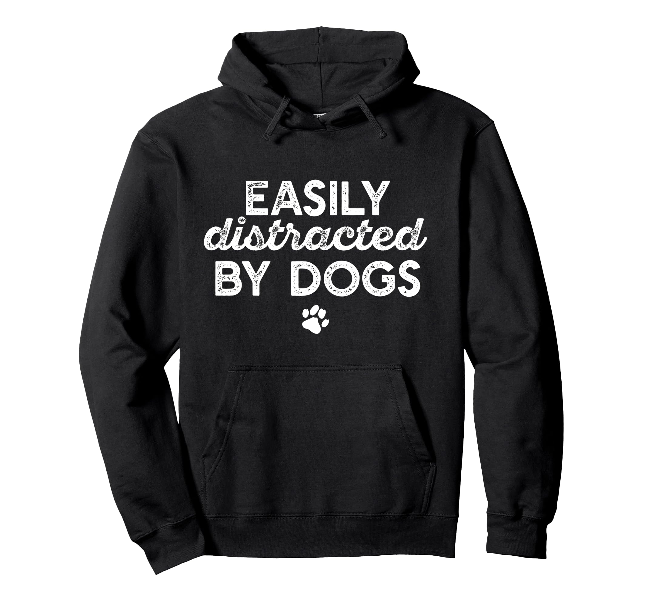 EASILY DISTRACTED BY DOGS Paw Print Pet Owner Dog Meme Pullover Hoodie
