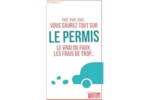 Vous saurez tout sur le permis: Un livre rassurant pour les maudits du volant (Parce que les fleurs c'est périssable) (French