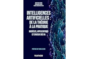 Intelligences artificielles : de la théorie à la pratique: Modèles, applications et enjeux des IA (French Edition)