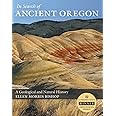 In Search of Ancient Oregon: A Geological and Natural History