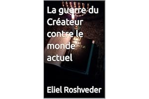 La guerre du Créateur contre le monde actuel (Extraterrestres et mondes parallèles t. 16) (French Edition)