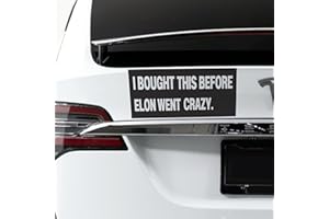 VERSATYLE Anti Elon Bumper Sticker XL 11x5in I Bought This Before Elon Went Crazy - Extra Large Big Huge Oversized Jumbo X-Large Wide Durable Waterproof Vinyl Car Decal for Tesla Car Vehicles