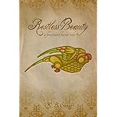 Restless Beauty: A Fractured Faerie Tale