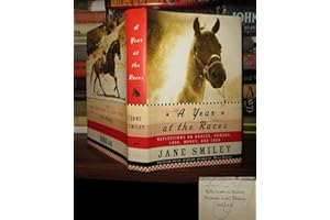 A Year at the Races: Reflections on Horses, Humans, Love, Money, and Luck